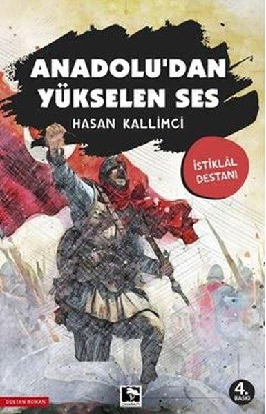 Hasan KallimciTürkiye RomanAnadolu'dan Yükselen Ses - İstiklal Destanı