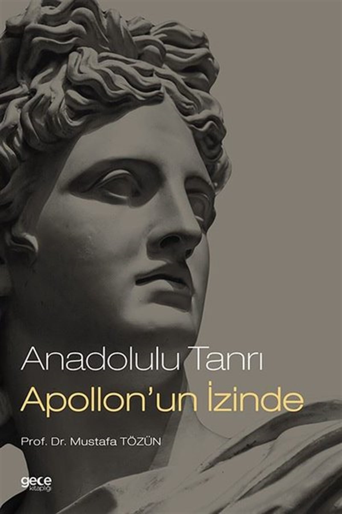 Mustafa TözünTarih KitaplarıAnadolulu Tanrı Apollon'un İzinde