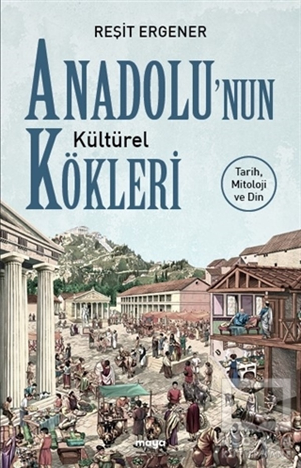 Reşit ErgenerAraştırma - İncelemeAnadolu'nun Kültürel Kökleri