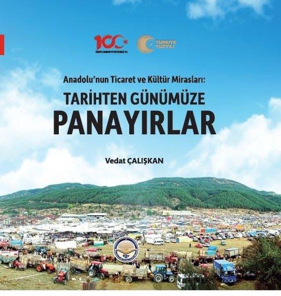 Vedat ÇalışkanOsmanli TarihiAnadolu'nun Ticaret ve Kültür Mirasları: Tarihten Günümüze Panayırlar