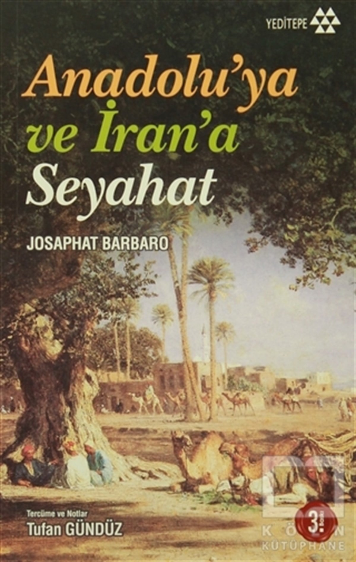 Josaphat BarbaroAraştırma - İncelemeAnadolu’ya ve İran’a Seyahat