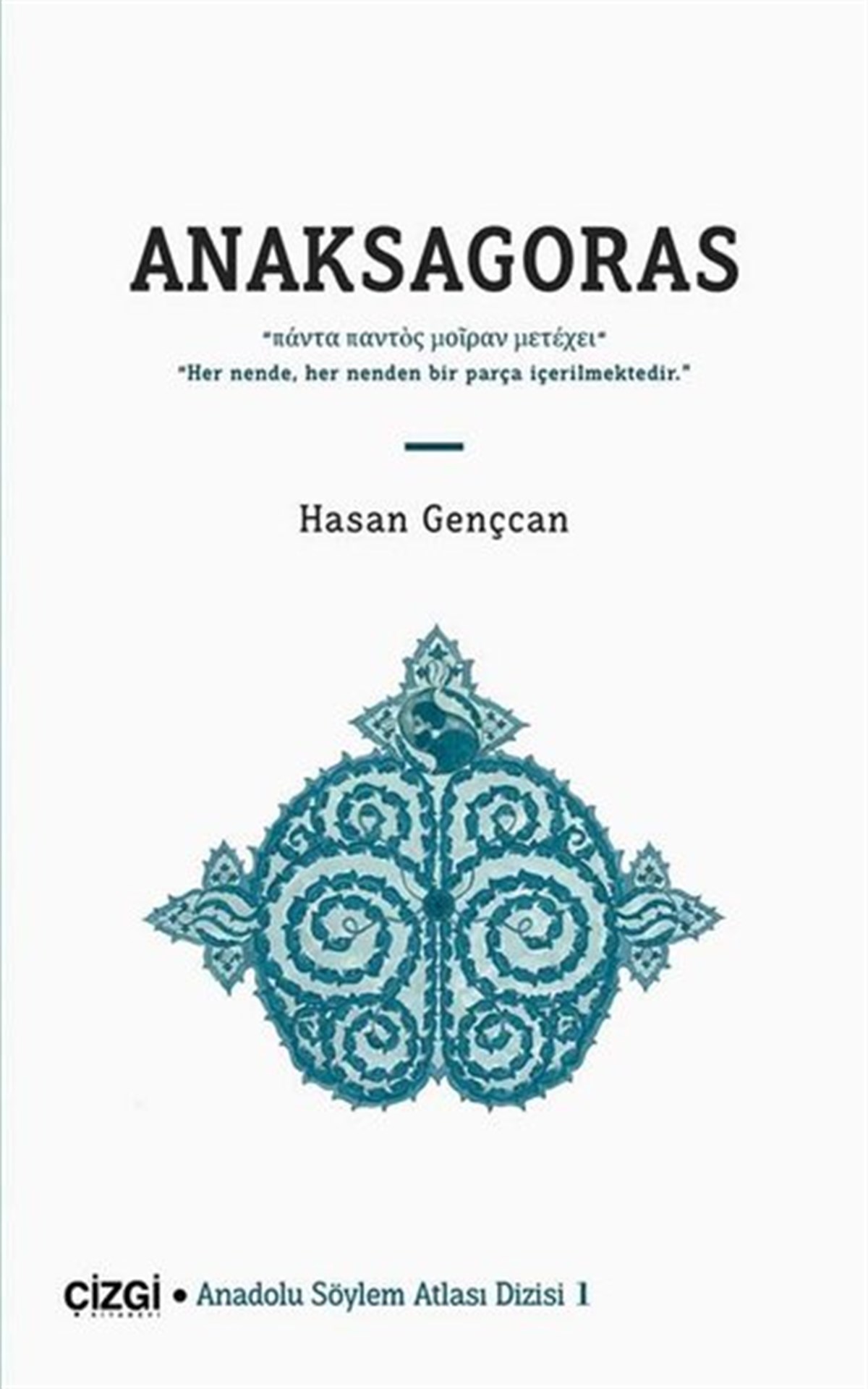 Hasan GençcanFelsefe BilimiAnaksagoras - Anadolu Söylem Atlası 1