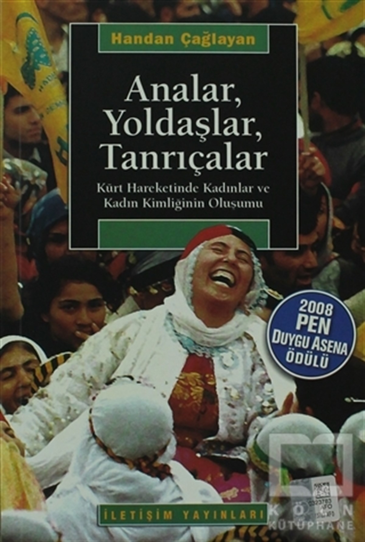 Handan ÇağlayanDiğerAnalar, Yoldaşlar, Tanrıçalar Kürt Hareketinde Kadınlar ve Kadın Kimliğinin Oluşumu