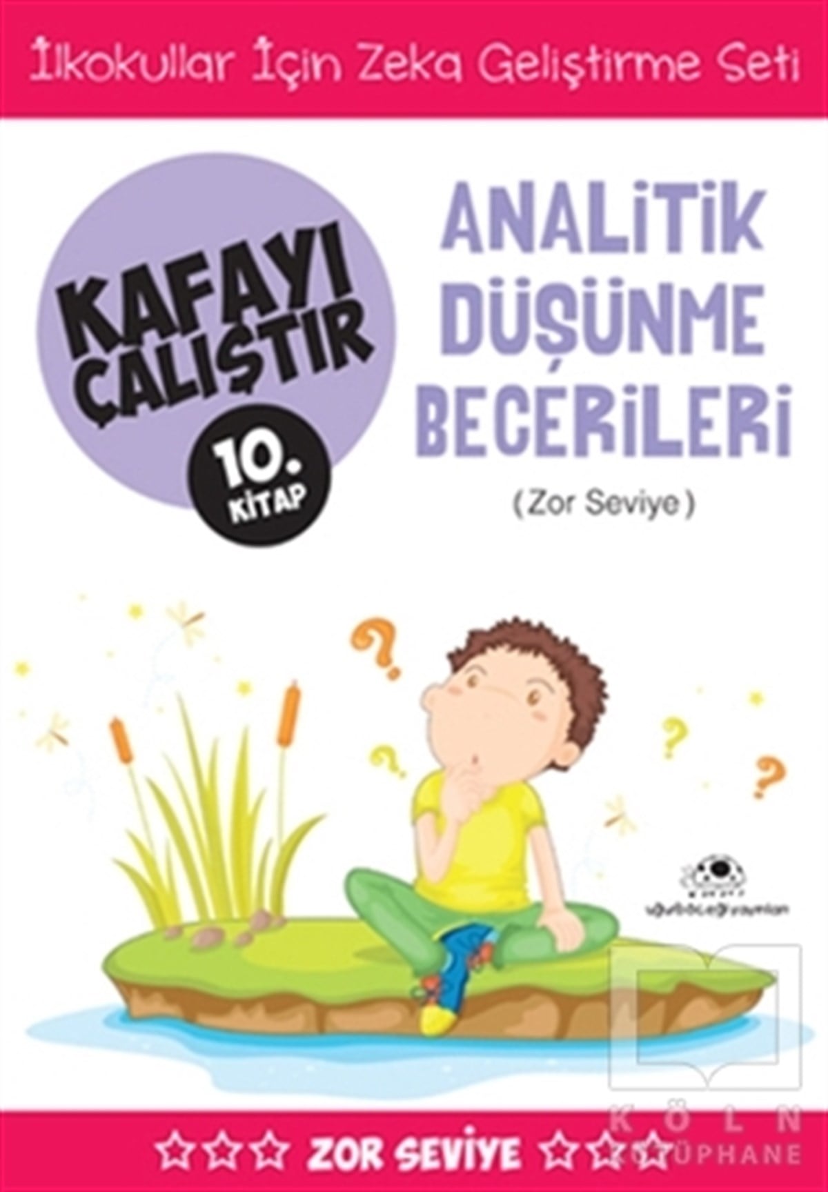 Kafayı Çalıştır 10. Kitap - Analitik Düşünme Becerileri ( Zor Seviye)
