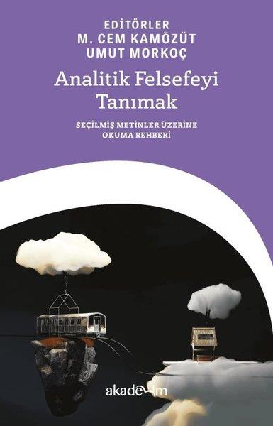 KolektifFelsefe BilimiAnalitik Felsefeyi Tanımak: Seçilmiş Metinler Üzerine Okuma Rehberi
