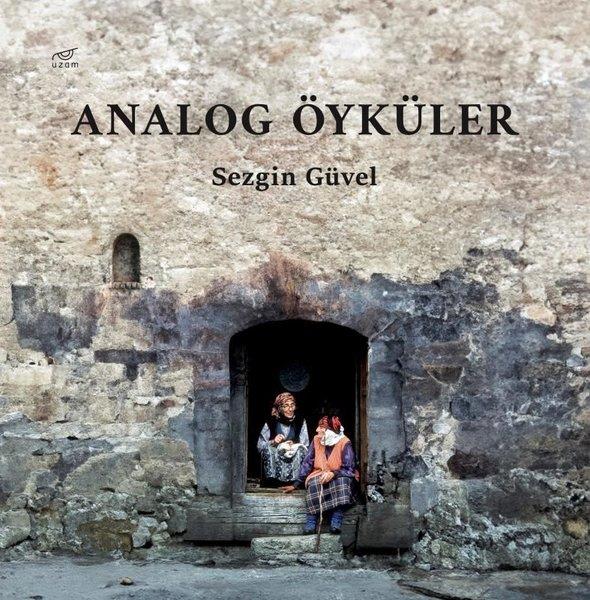 Sezgin GüvelFotoğraflarla Anılar (Prestij)Analog Öyküler