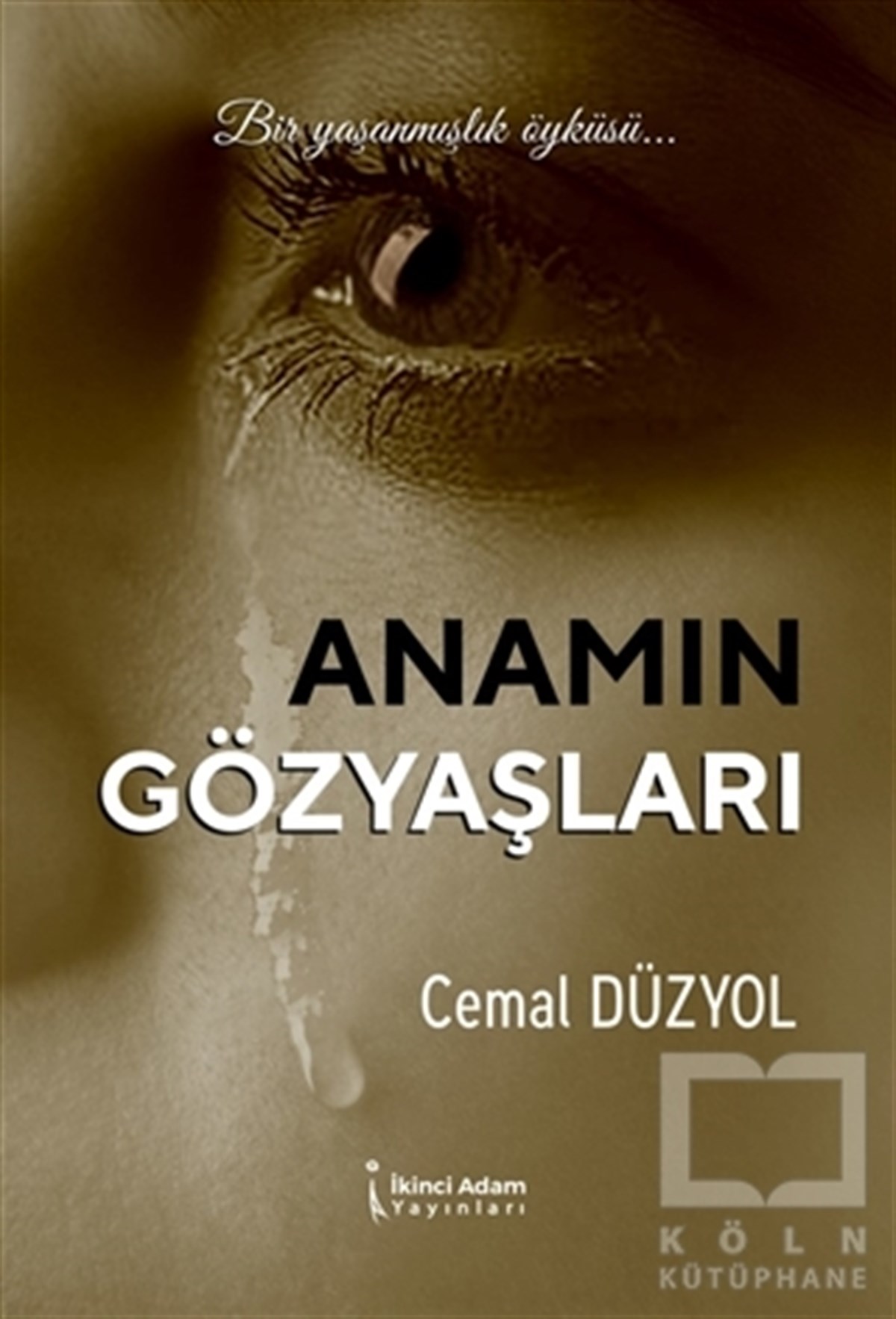 Cemal DüzyolDeneme KitaplarıAnamın Gözyaşları
