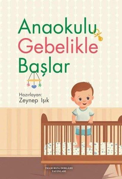 KolektifÇocuk Gelisim KitaplariAnaokulu Gebelikle Başlar