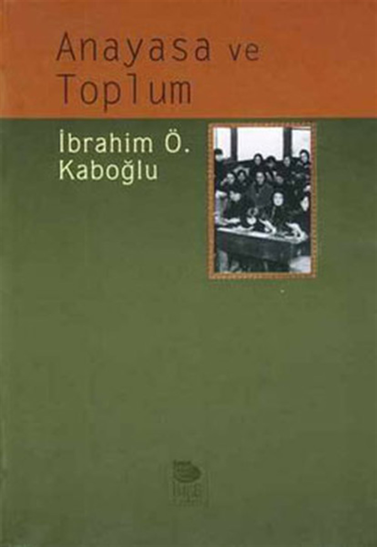 İbrahim Ö. KaboğluHukuk Üzerine KitaplarAnayasa ve Toplum