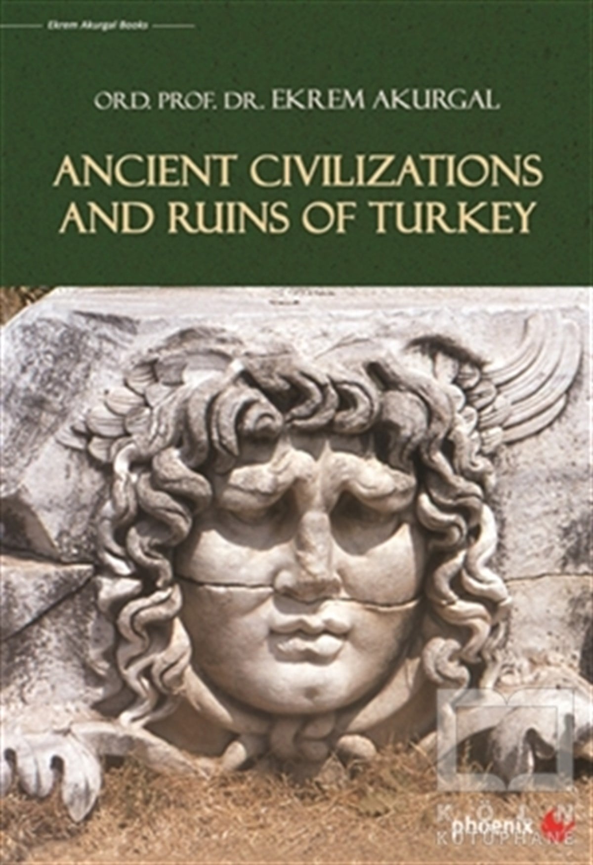 Ekrem AkurgalDiğerAncient Civilizations and Ruins of Turkey