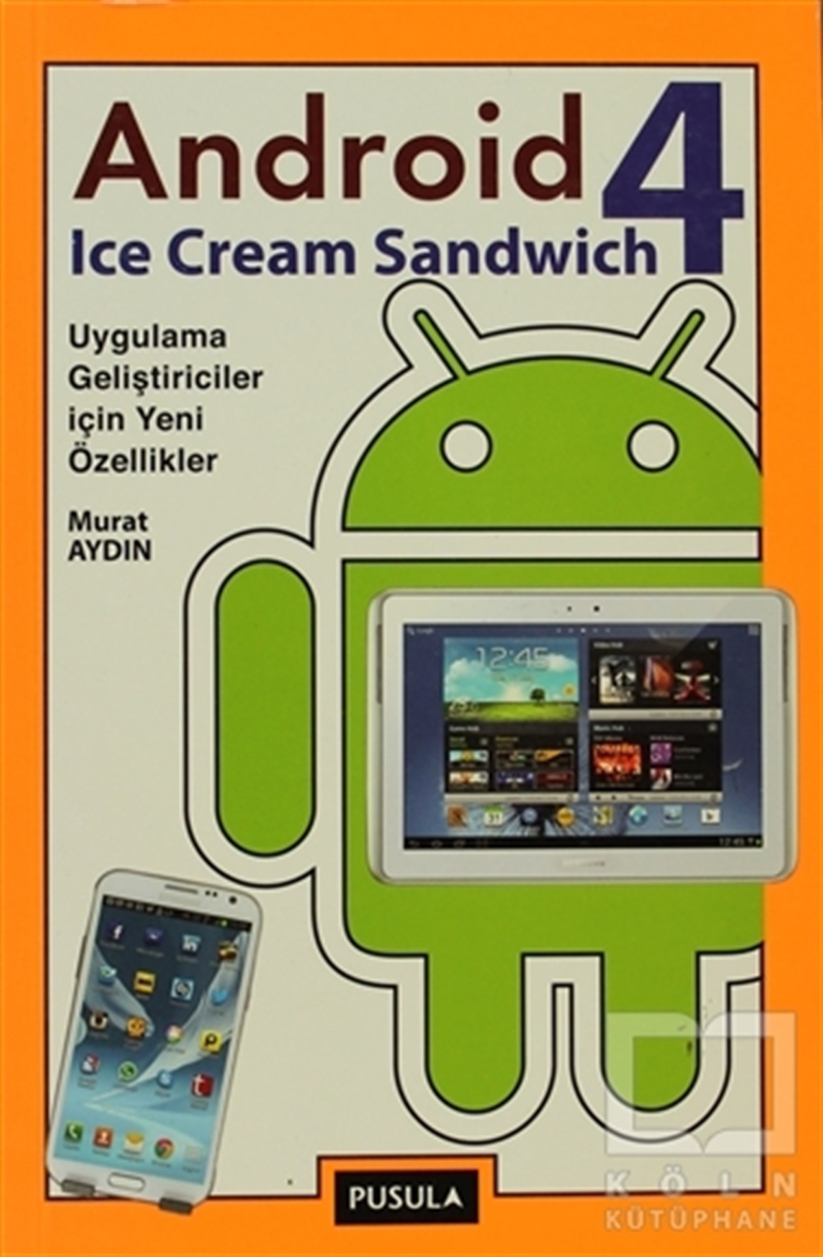 Ufuk SelenProgramlamaAndroid 4: Ice Cream Sandwich