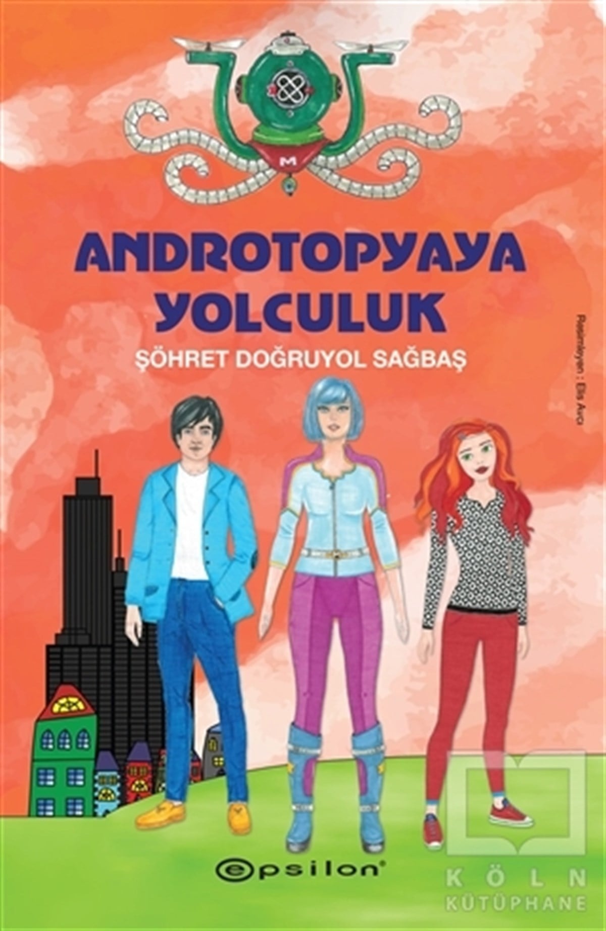 Şöhret Doğruyol SağbaşÇocuk RomanlarıAndrotopyaya Yolculuk