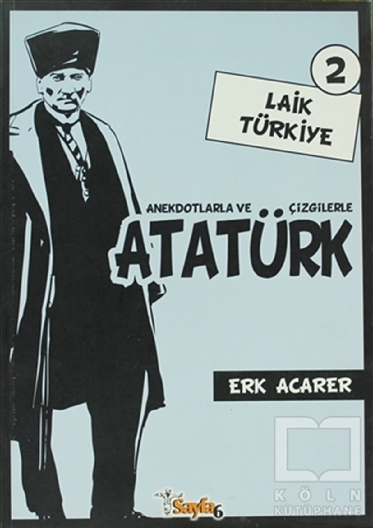 Anekdotlarla ve Çizgilerle Atatürk - Laik Türkiye 2