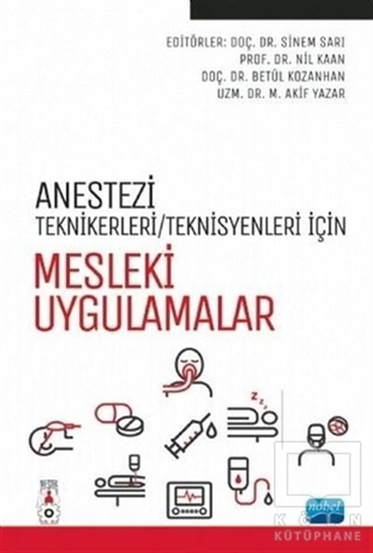 Ali Rıza KağnıcıGenel Sağlık KitaplarıAnestezi Teknikerleri/Teknisyenleri İçin Mesleki Uygulamalar