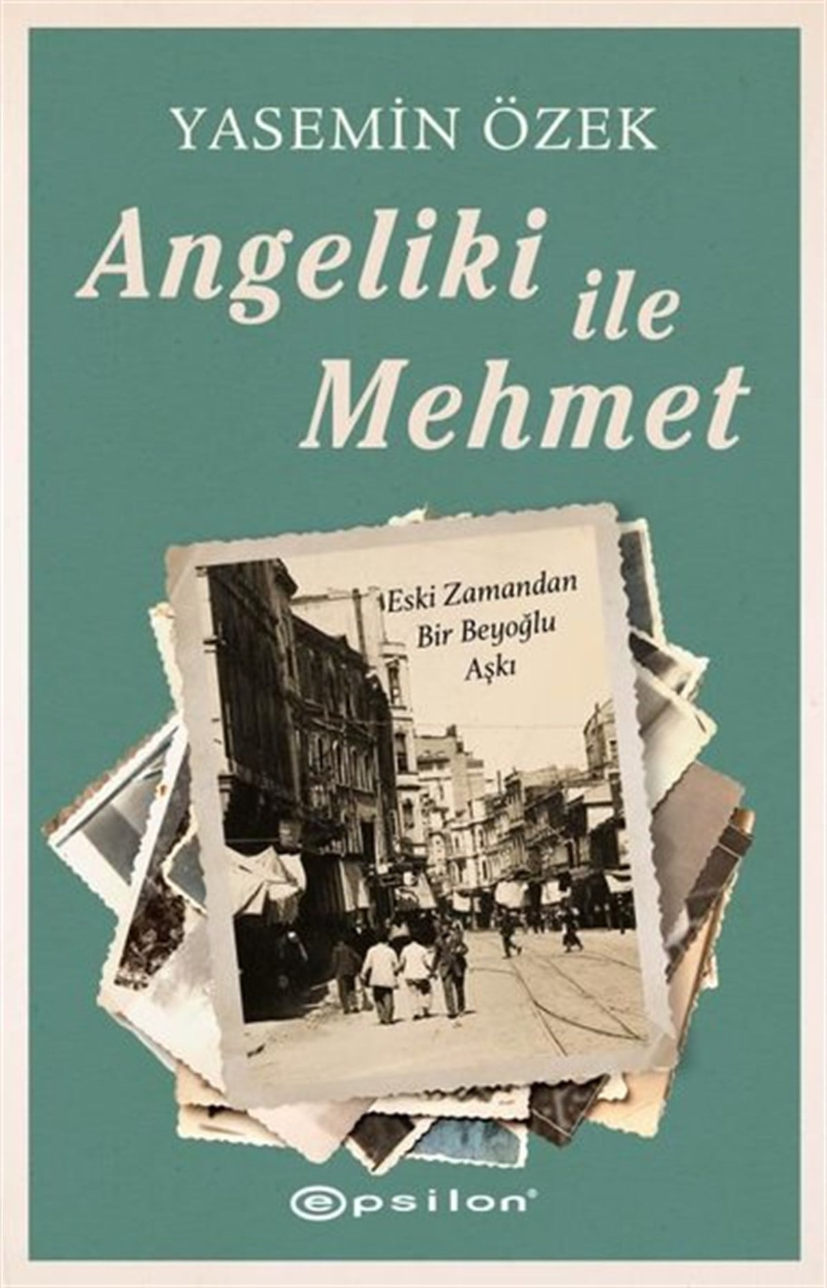 Yasemin ÖzekTürkiye RomanAngeliki ile Mehmet - Eski Zamandan Bir Beyoğlu Aşkı