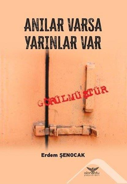 Erdem ŞenocakMemoiren & Brief & TagebuchAnılar Varsa Yarınlar Var
