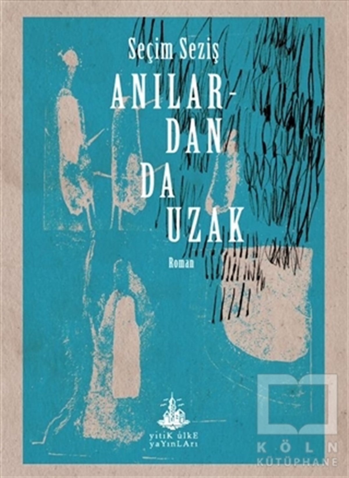 Seçim SezişRomanAnılardan Da Uzak
