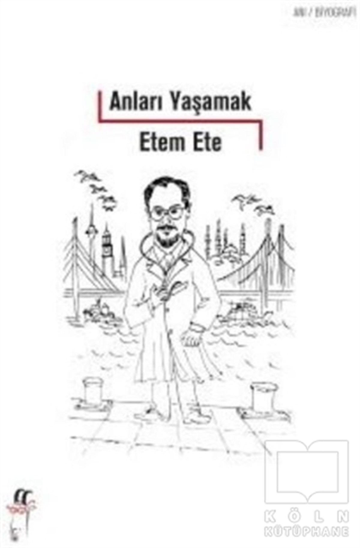 Etem EteBiyografi-OtobiyogafiAnıları Yaşamak
