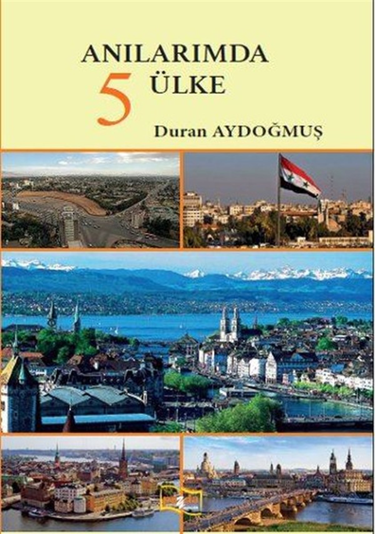 Duran AydoğmuşGezi Rehberi KitaplarıAnılarımda 5 Ülke