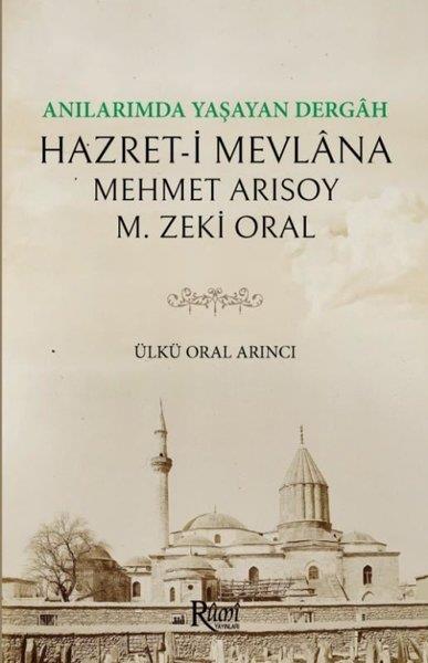 M. Zeki OralTasavvuf KitaplarıAnılarımda Yaşayan Dergah Hazret-i Mevlana
