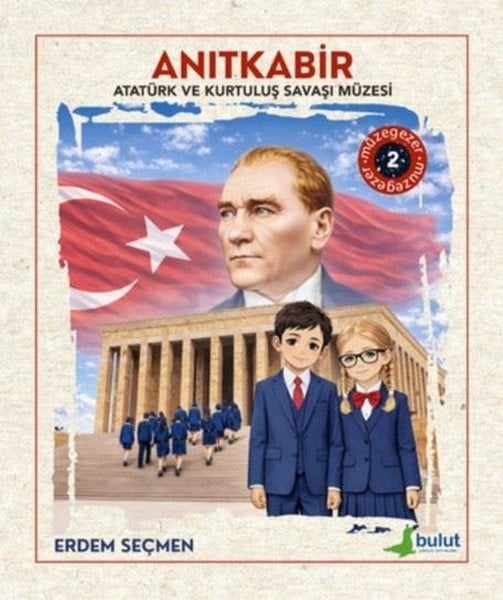 Erdem SeçmenÇocuk Gençlik RomanlarıAnıtkabir: Atatürk ve Kurtuluş Savaşı Müzesi - Müzegezer 2