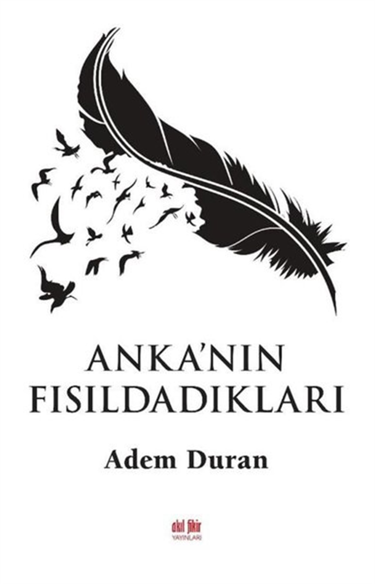 Adem DuranTürk Tarihi Araştırmaları KitaplarıAnka'nın Fısıldadıkları