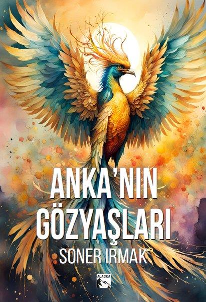 Soner IrmakTürk ŞiiriAnka'nın Gözyaşları