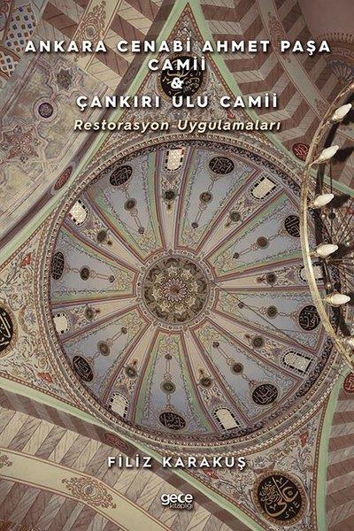 Filiz KarakuşMimarlık KitaplarıAnkara Cenabi Ahmet Paşa Camii Çankiri Ulu Camii - Restorasyon Uygulamaları