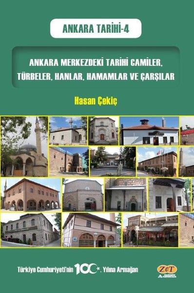 Hasan ÇekiçTürk Tarihi Araştırmaları KitaplarıAnkara Merkezdeki Tarihi Camiler, Türbeler,  Hanlar, Hamamlar ve Çarşılar - Ankara Tarihi - 4