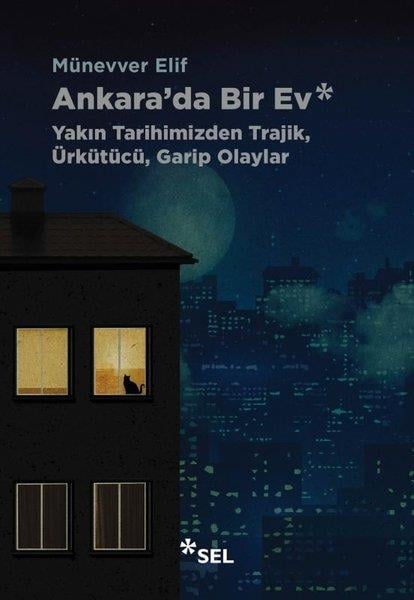 Münevver ElifTürk Tarihi Araştırmaları KitaplarıAnkara'da Bir Ev - Yakın Tarihimizden Trajik Ürkütücü Garip Olaylar
