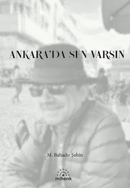 M. Bahadır ŞahinTürk ŞiiriAnkara'da Sen Varsın