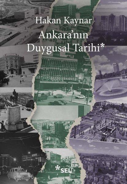 Hakan Kaynartürkische GeschichtsstudienAnkara'nın Duygusal Tarihi