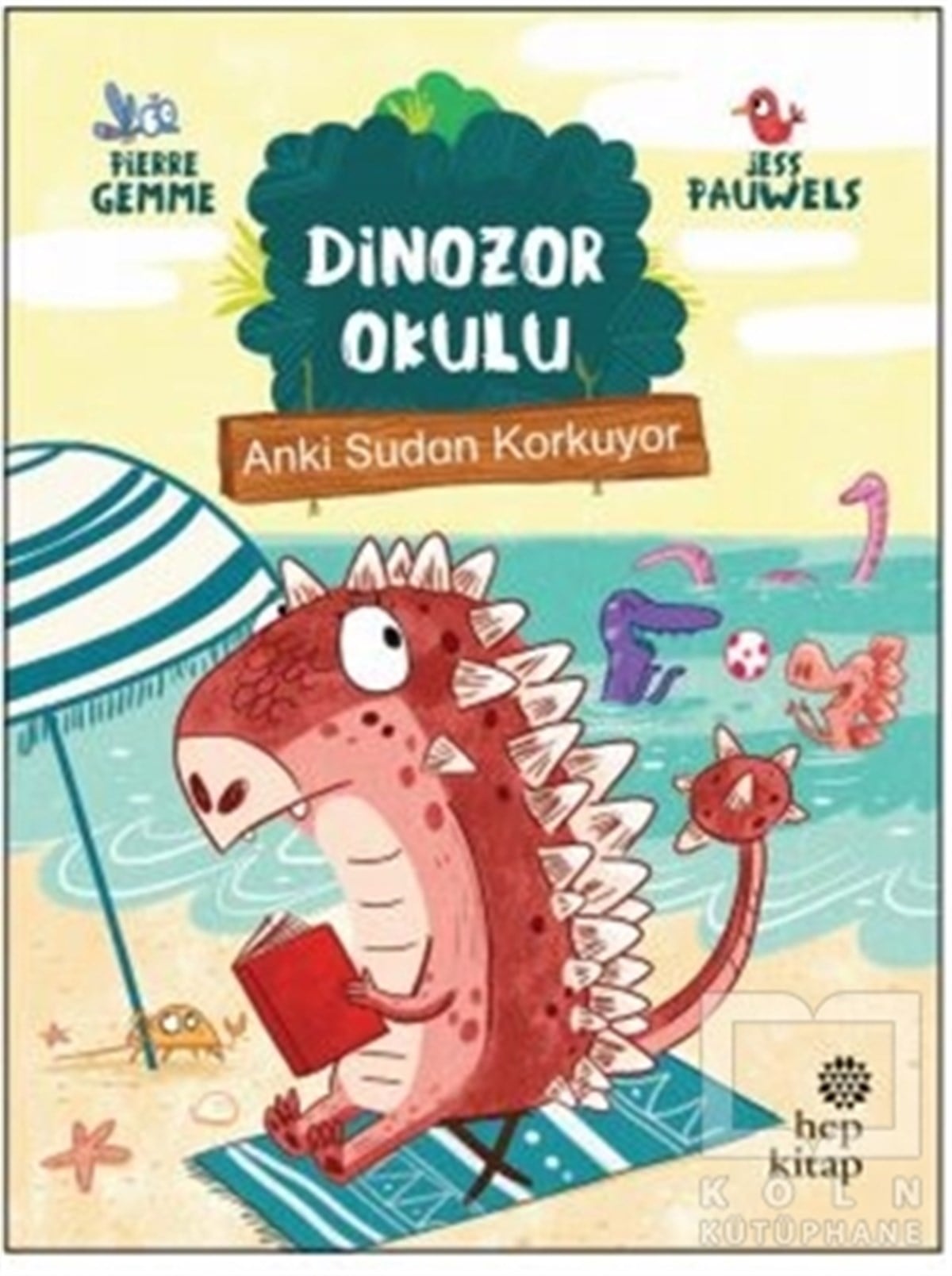 Pierre GemmeHikayelerAnki Sudan Korkuyor - Dinozor Okulu