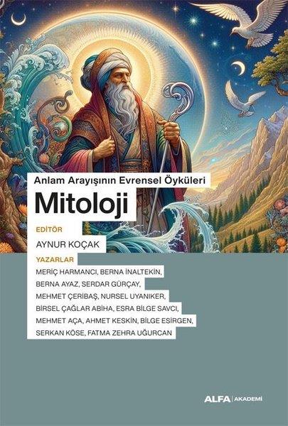 KolektifMitoloji EfsaneAnlam Arayışının Evrensel Öyküleri: Mitoloji