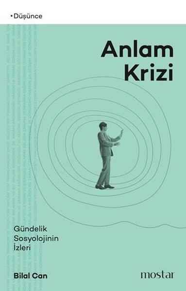 Bilal CanSosyoloji KitaplarıAnlam Krizi - Gündelik Sosyolojinin İzleri