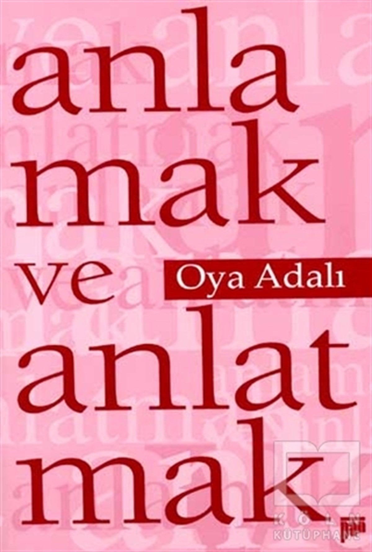 Oya AdalıDiğerAnlamak ve Anlatmak