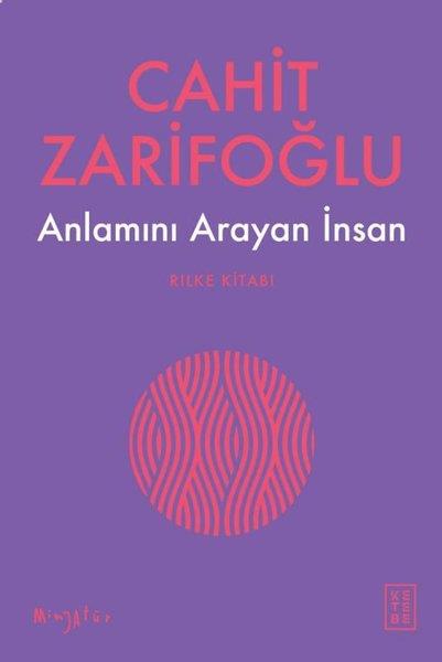Cahit ZarifoğluEleştiri & Kuram & İnceleme KitaplarıAnlamını Arayan İnsan - Rilke Kitabı