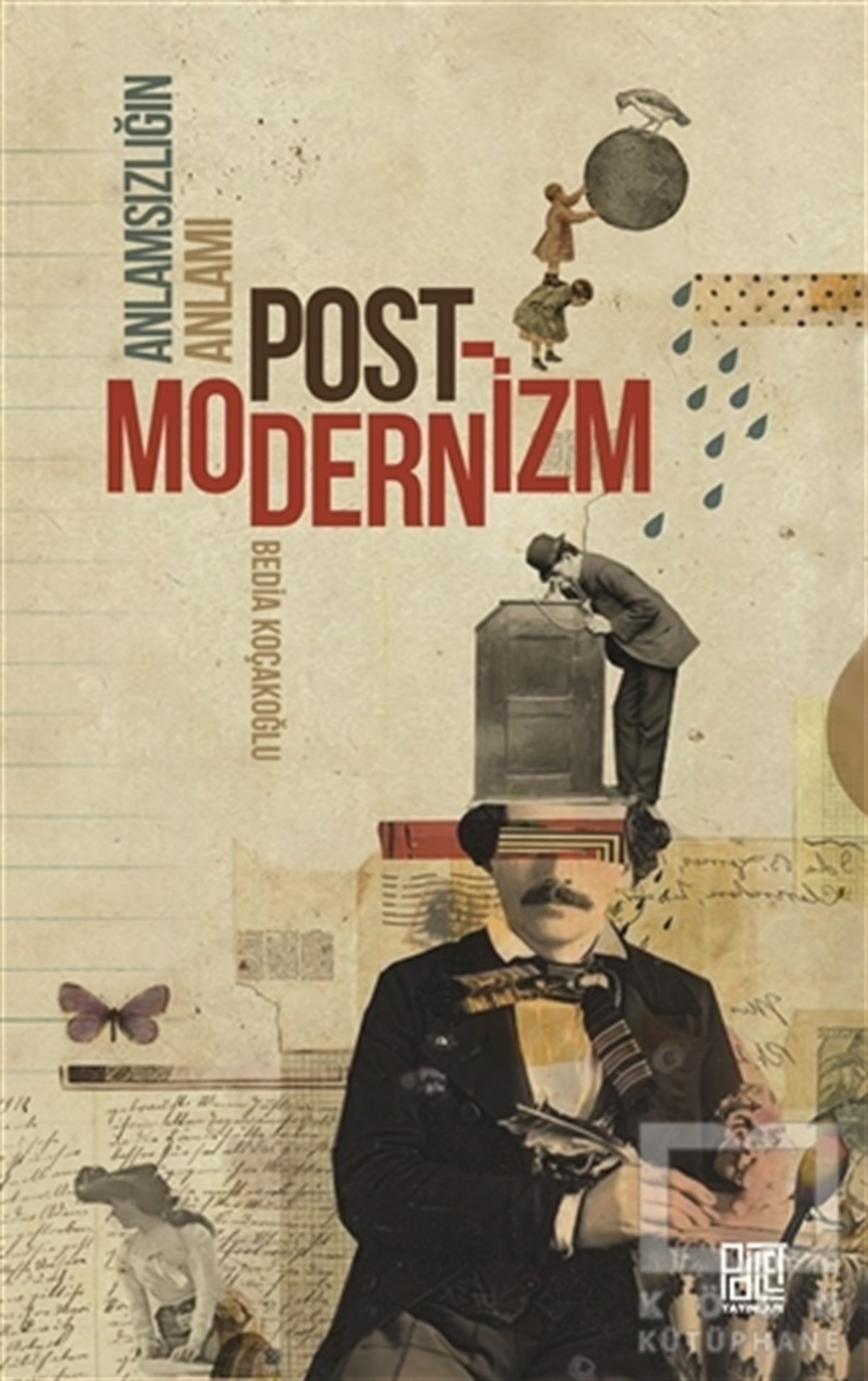 Anlamsızlığın Anlamı Postmodernizm