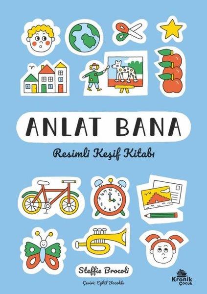 Steffie BrocoliEgitim Etkinlik KitaplariAnlat Bana - Resimli Keşif Kitabı