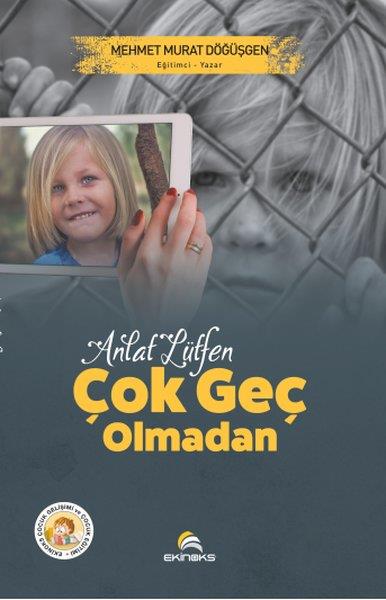 Mehmet Murat DöğüşgenAile - ÇocukAnlat Lütfen Çok Geç Olmadan
