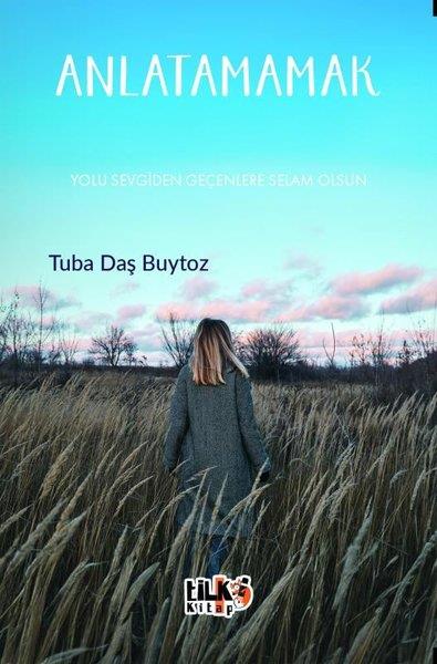 Tuba Daş BuytozTürk ŞiiriAnlatamamak