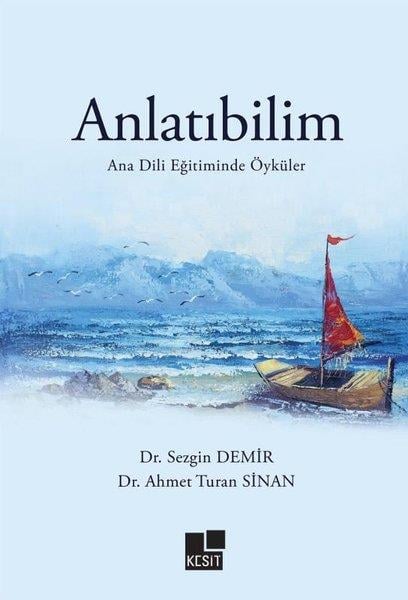 Ahmet Turan SinanEleştiri & Kuram & İnceleme KitaplarıAnlatıbilim - Ana Dili Eğitiminde Öyküler