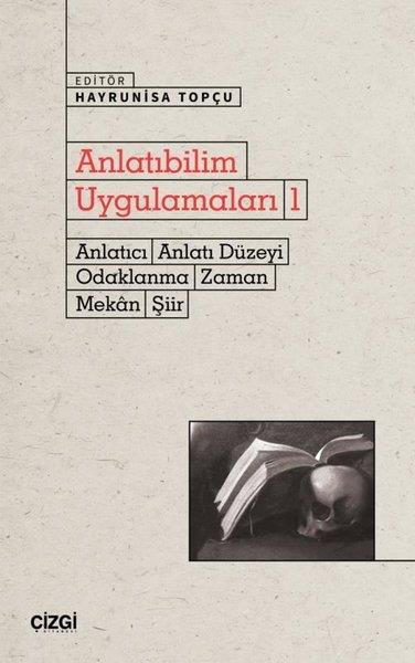 KolektifEleştiri & Kuram & İnceleme KitaplarıAnlatıbilim Uygulamaları 1 - Anlatıcı Anlatı Düzeyi Odaklanma Zaman Mekan Şiir