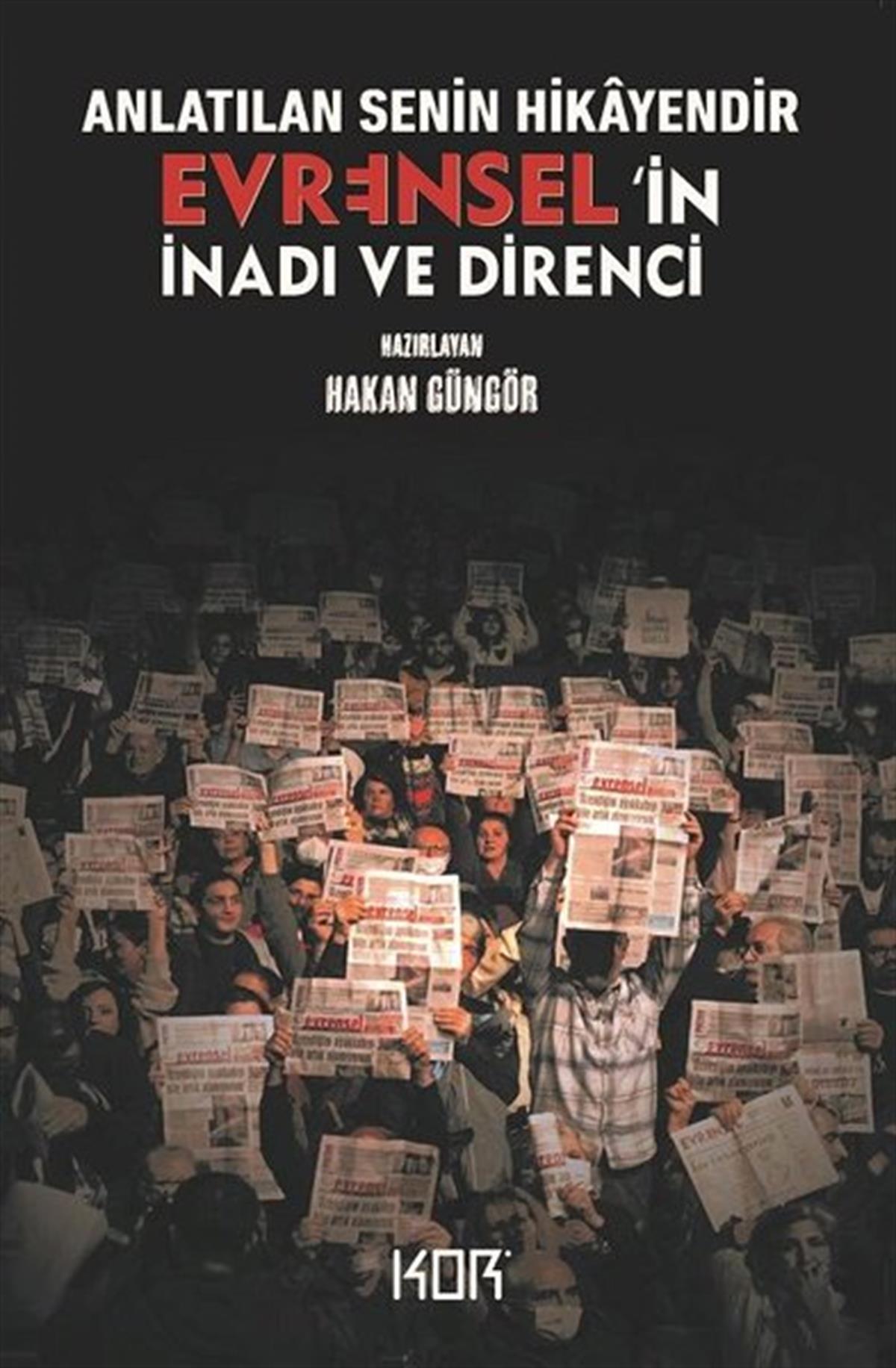 Hakan GüngörAnlatıAnlatılan Senin Hikayendir - Evrensel'in İnadı ve Direnci