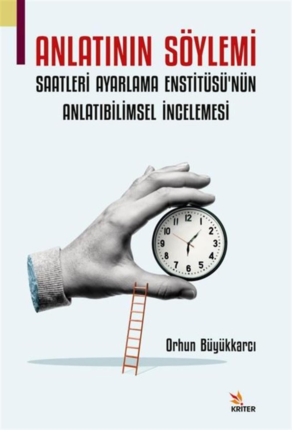 Orhun BüyükkarcıDil Bilimi - EtimolojiAnlatının Söylemi: Saatleri Ayarlama Enstitüsü'nün Anlatıbilimsel İncelemesi