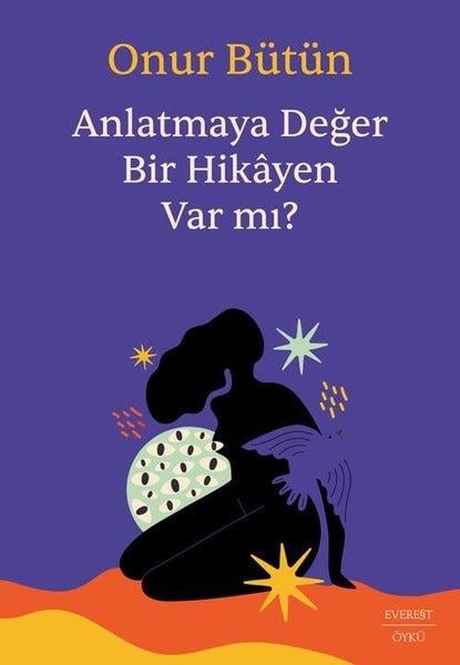 Onur BütünTürkiye RomanAnlatmaya Değer Bir Hikayen Var mı?