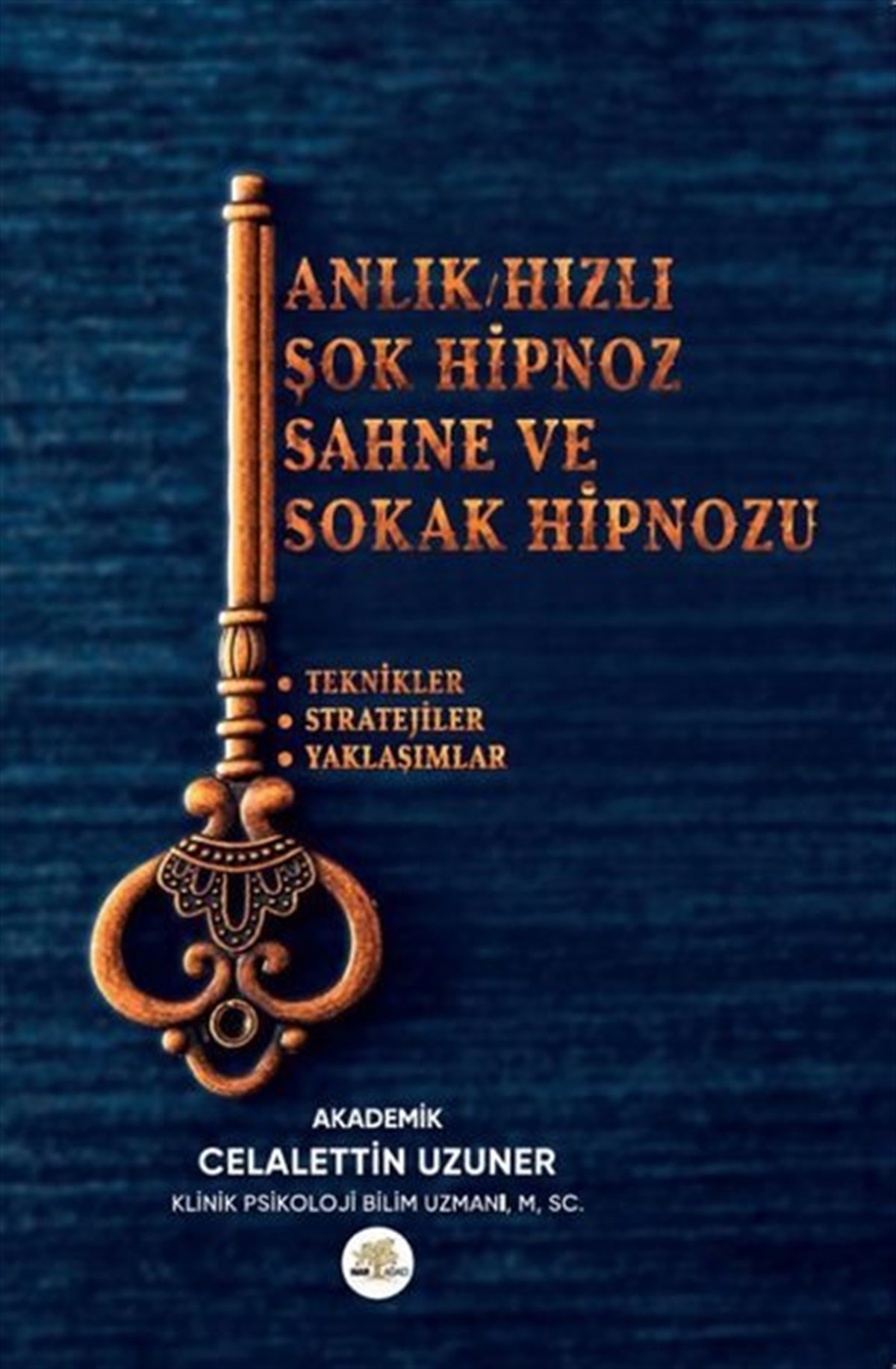 Celalettin UzunerPsikoloji BilimiAnlık - Hızlı - Şok Hipnoz Sahne ve Sokak Hipnozu
