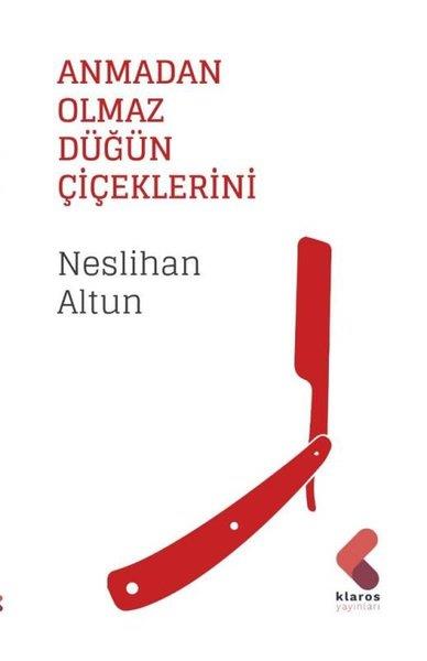 Neslihan AltunTürk ŞiiriAnmadan Olmaz Düğün Çiçeklerini