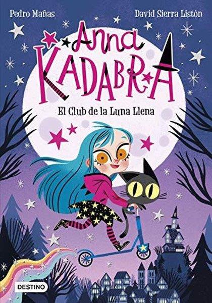 Pedro Manas RomeroSpanishAnna Kadabra 01: El Club De La Luna Llena