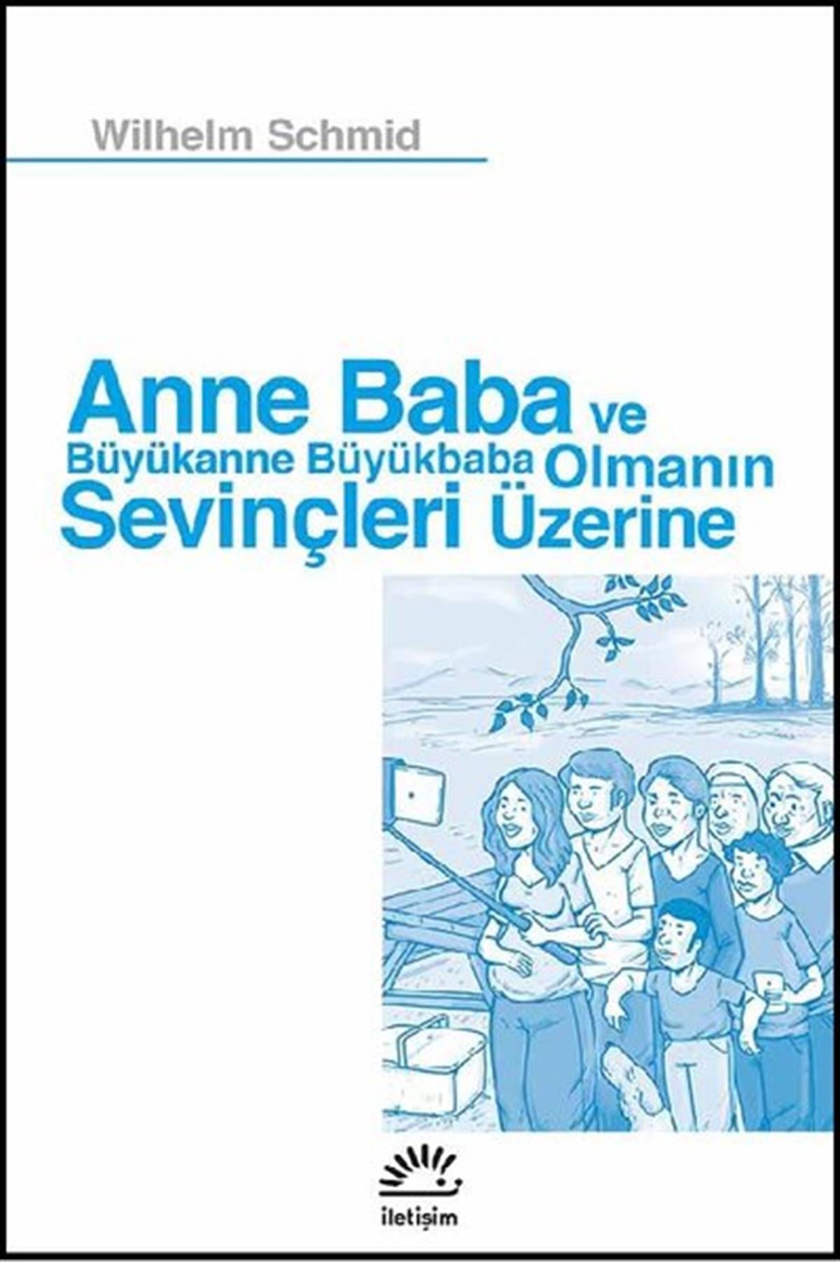 Wilhelm SchmidPsychologieAnne Baba ve Büyükanne Büyükbaba Ol